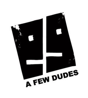 A Few Dudes